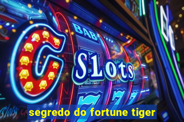 segredo do fortune tiger